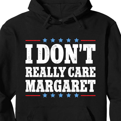 I Don't Really Care Margaret Shirt, Vice President Vance Shirt,  Trump Vance 2025 Political Dark Shirt 682013 - GOP