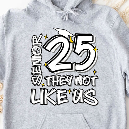 Senior 25, They Not Like Us, Graduation Bright Shirt Design, Class Of 2025, Graduation 2025 682026