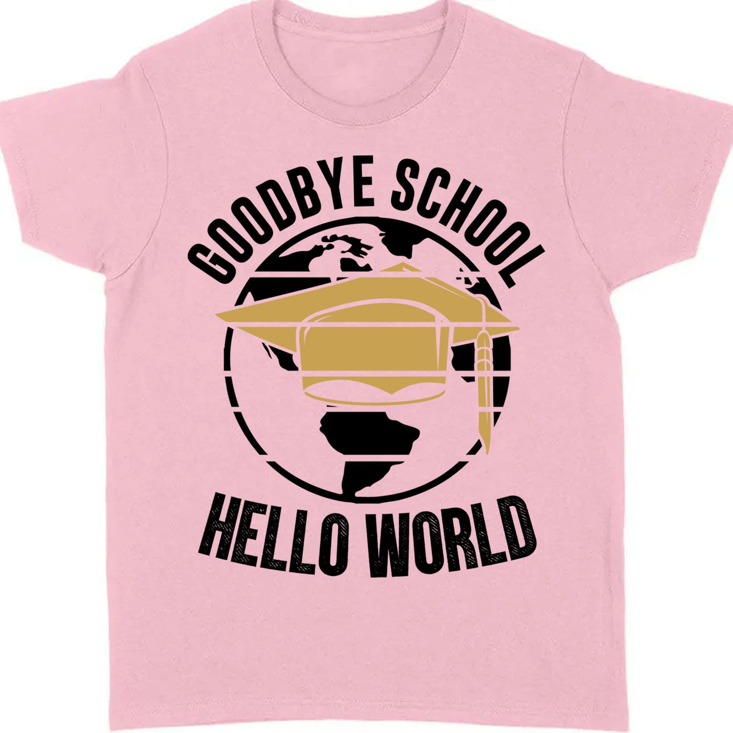 Goodbye School Hello World, Graduation Bright Shirt Design, Class Of 2025, Graduation 2025 682028
