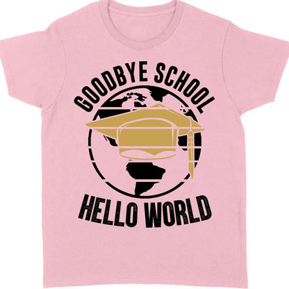 Goodbye School Hello World, Graduation Bright Shirt Design, Class Of 2025, Graduation 2025 682028