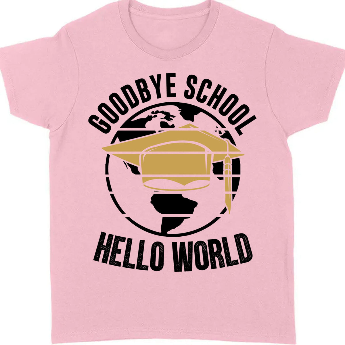 Goodbye School Hello World, Graduation Bright Shirt Design, Class Of 2025, Graduation 2025 682028