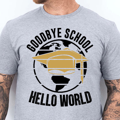 Goodbye School Hello World, Graduation Bright Shirt Design, Class Of 2025, Graduation 2025 682028