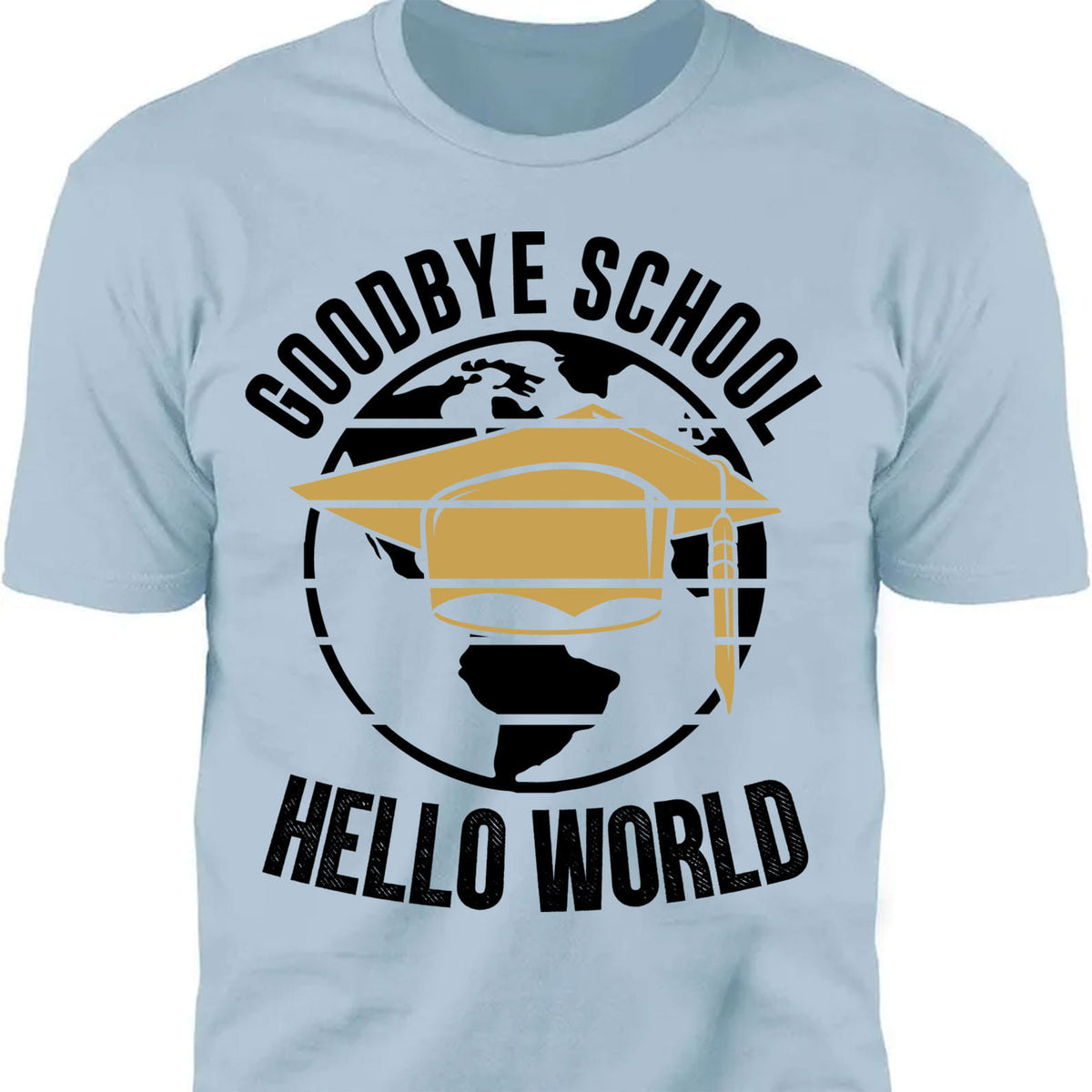 Goodbye School Hello World, Graduation Bright Shirt Design, Class Of 2025, Graduation 2025 682028