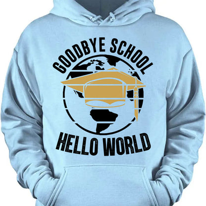 Goodbye School Hello World, Graduation Bright Shirt Design, Class Of 2025, Graduation 2025 682028