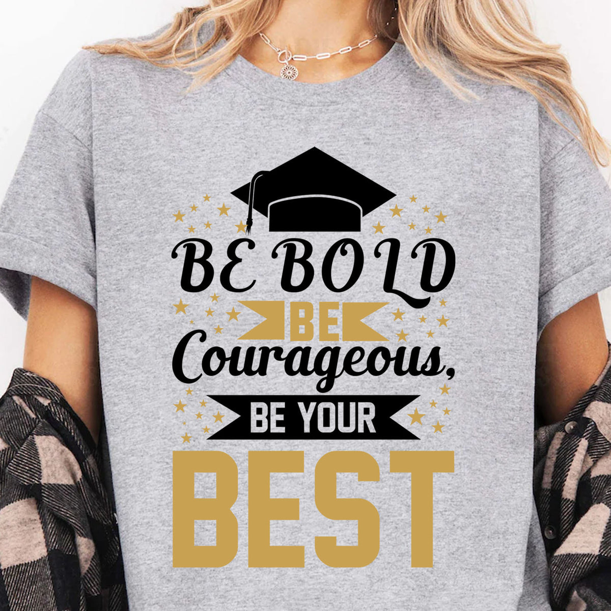 Be Bold Be Courageous Be Your Best, Graduation Bright Shirt Design, Class Of 2025, Graduation 2025 682033