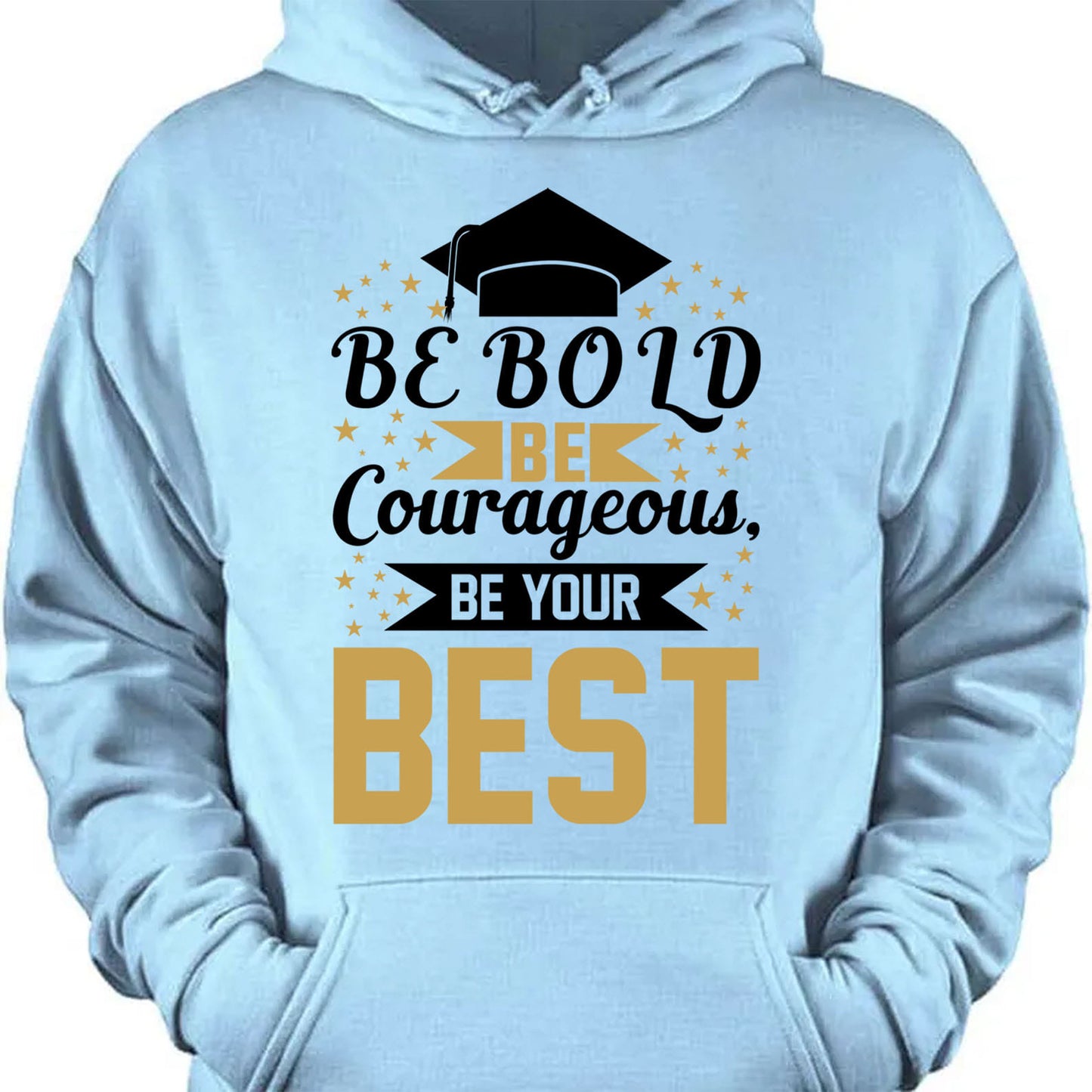 Be Bold Be Courageous Be Your Best, Graduation Bright Shirt Design, Class Of 2025, Graduation 2025 682033