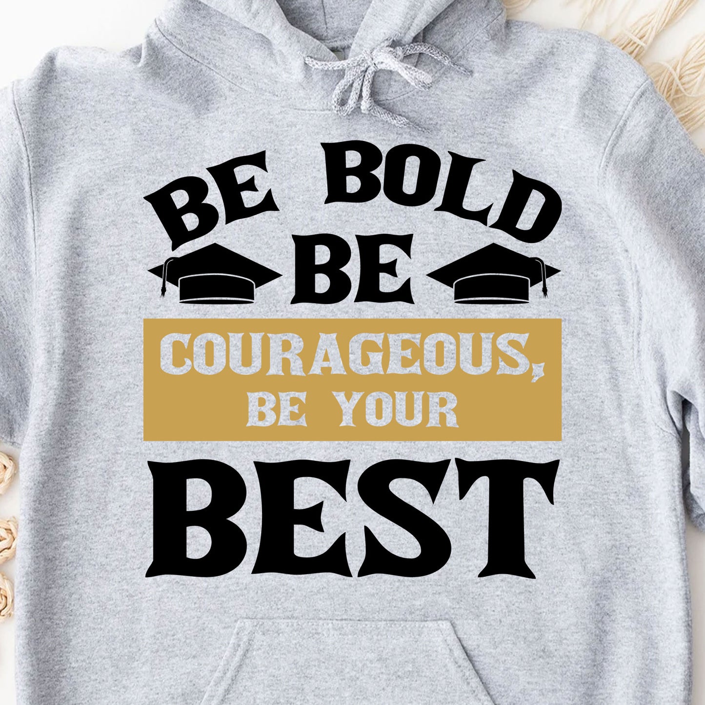 Be Bold Be Courageous Be Your Best, Graduation Bright Shirt Design, Class Of 2025, Graduation 2025 682034