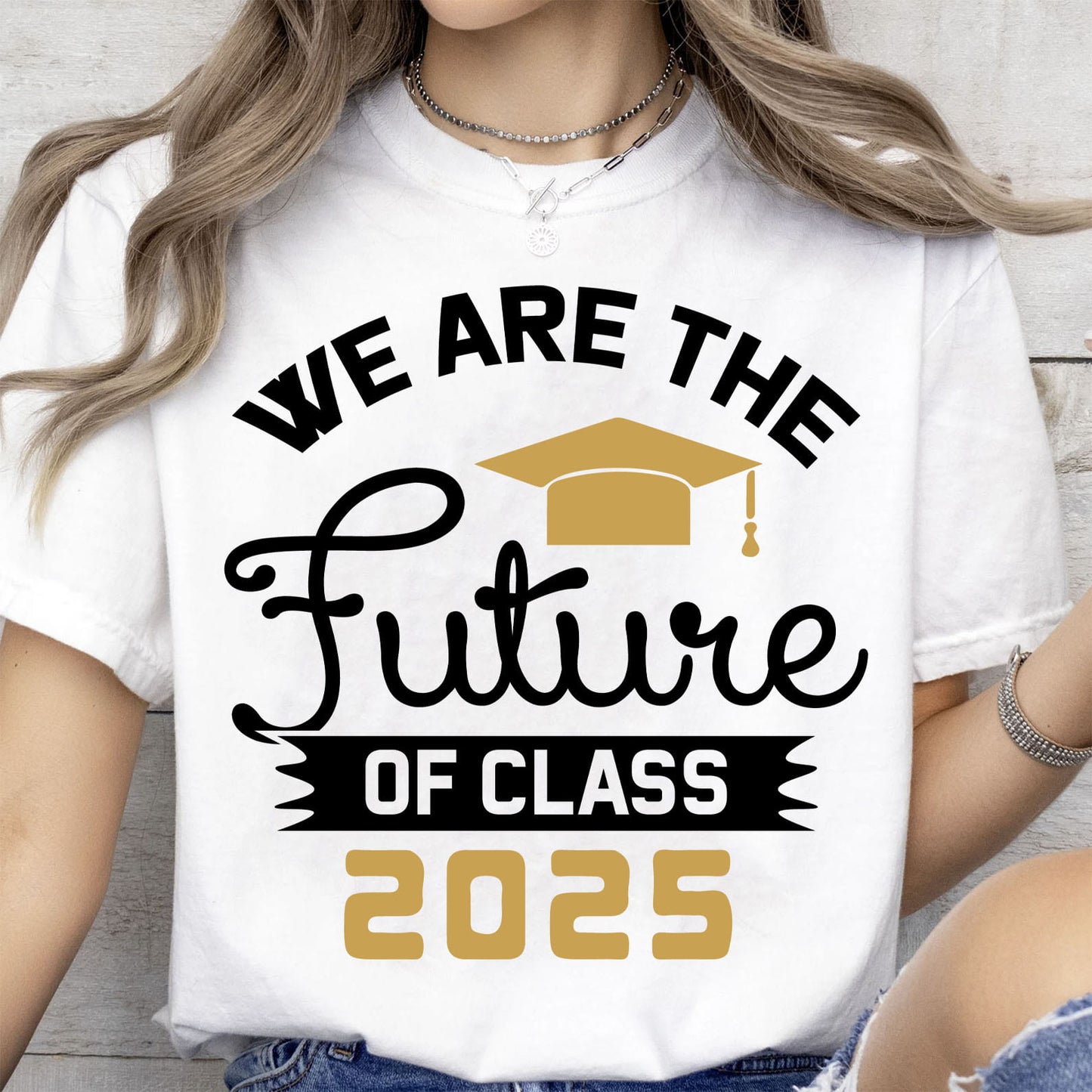 We Are The Future of Class 2025, Graduation Bright Shirt Design, Class Of 2025, Graduation 2025 682035
