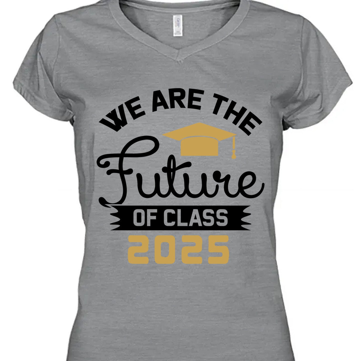 We Are The Future of Class 2025, Graduation Bright Shirt Design, Class Of 2025, Graduation 2025 682035