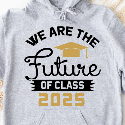 We Are The Future of Class 2025, Graduation Bright Shirt Design, Class Of 2025, Graduation 2025 682035
