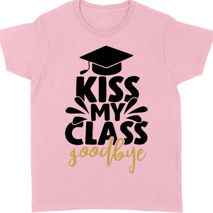 Kiss My Class Goodbye, Graduation Bright Shirt Design, Class Of 2025, Graduation 2025 682039