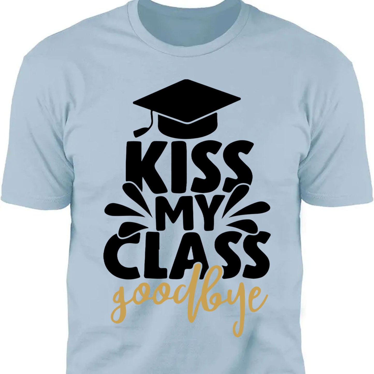 Kiss My Class Goodbye, Graduation Bright Shirt Design, Class Of 2025, Graduation 2025 682039
