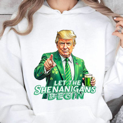 Let The Shenanigans Begin Shirt, Trump St Patricks Sweatshirt, Funny Trump St Patrick Day Bright Shirt 682050 - GOP
