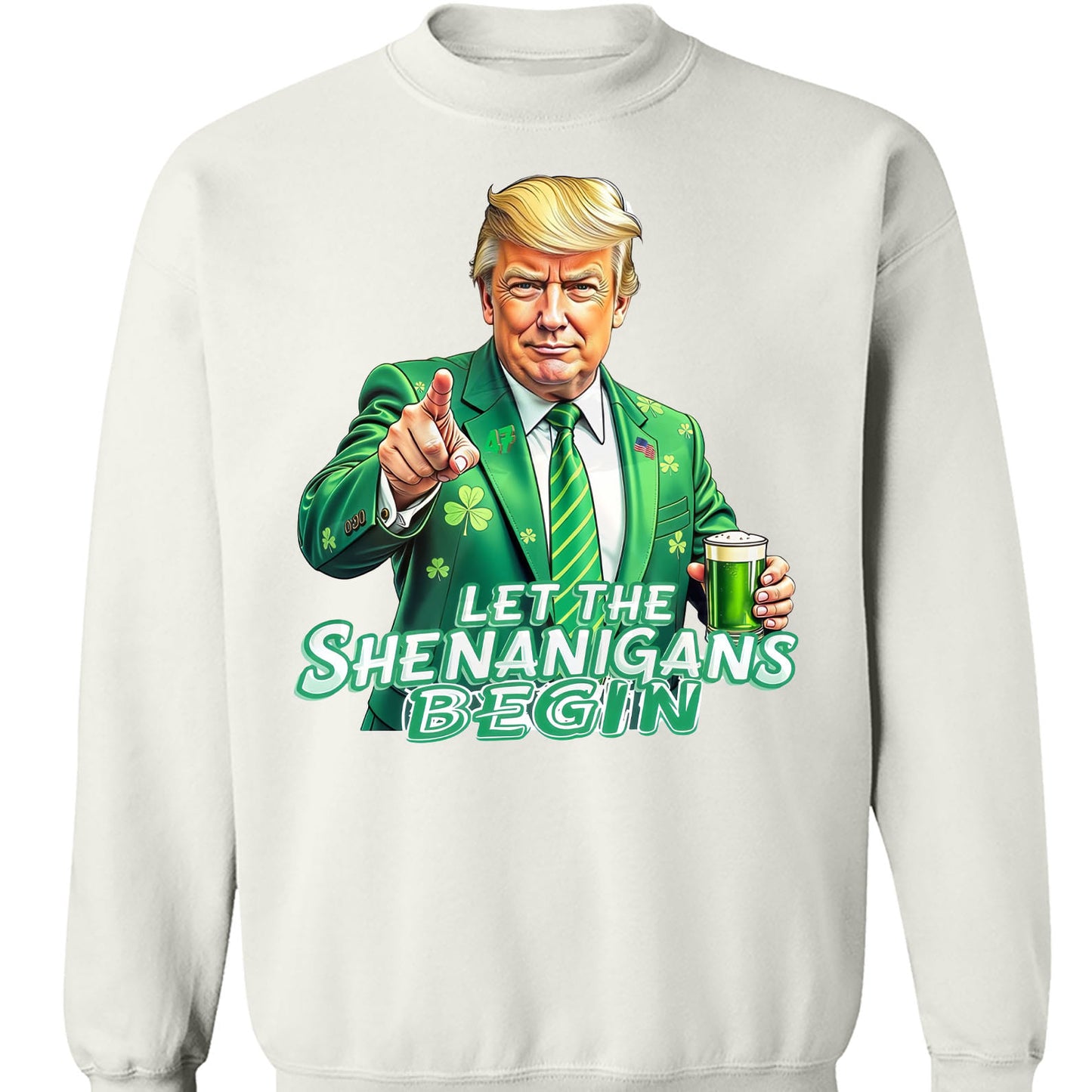 Let The Shenanigans Begin Shirt, Trump St Patricks Sweatshirt, Funny Trump St Patrick Day Bright Shirt 682050 - GOP