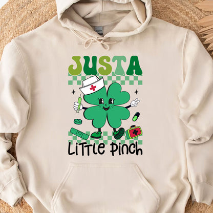 Just a Little Pinch Shirt, Funny St Patricks Sweatshirt, Nurse St Patrick's Day Bright Shirt 682051