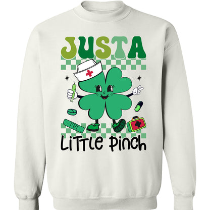 Just a Little Pinch Shirt, Funny St Patricks Sweatshirt, Nurse St Patrick's Day Bright Shirt 682051