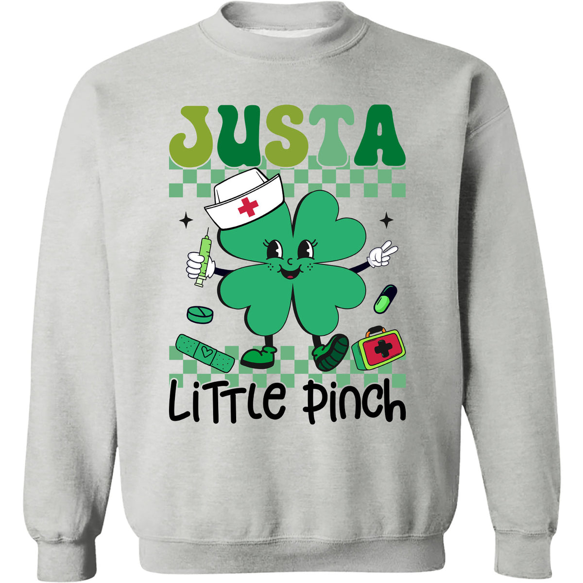 Just a Little Pinch Shirt, Funny St Patricks Sweatshirt, Nurse St Patrick's Day Bright Shirt 682051