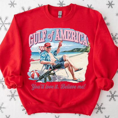 Trump Gulf of America, You'll Love It Believe Me Shirt, Humorous Trump Sweatshirt, Trump President Funny Bright Shirt 682064 - GOP