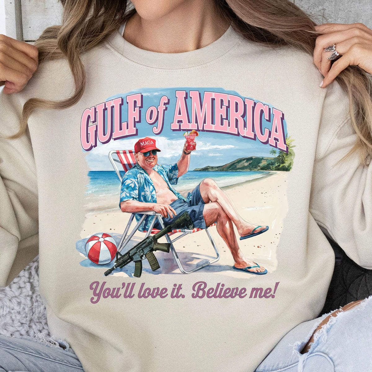 Trump Gulf of America, You'll Love It Believe Me Shirt, Humorous Trump Sweatshirt, Trump President Funny Bright Shirt 682064 - GOP