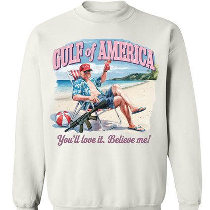 Trump Gulf of America, You'll Love It Believe Me Shirt, Humorous Trump Sweatshirt, Trump President Funny Bright Shirt 682064 - GOP