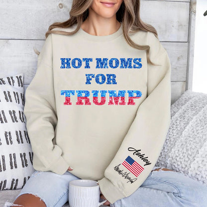 Hot Moms For Trump Custom Name Shirt, Personalized Custom Sleeve Print Sweatshirt, Mother's Day Gifts, Gift For Mom, Gift For Wife 682069 - GOP