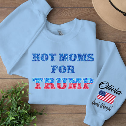 Hot Moms For Trump Custom Name Shirt, Personalized Custom Sleeve Print Sweatshirt, Mother's Day Gifts, Gift For Mom, Gift For Wife 682069 - GOP