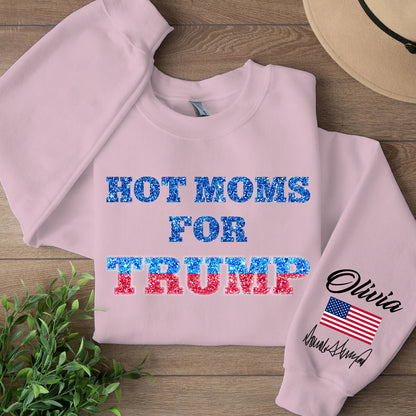 Hot Moms For Trump Custom Name Shirt, Personalized Custom Sleeve Print Sweatshirt, Mother's Day Gifts, Gift For Mom, Gift For Wife 682069 - GOP