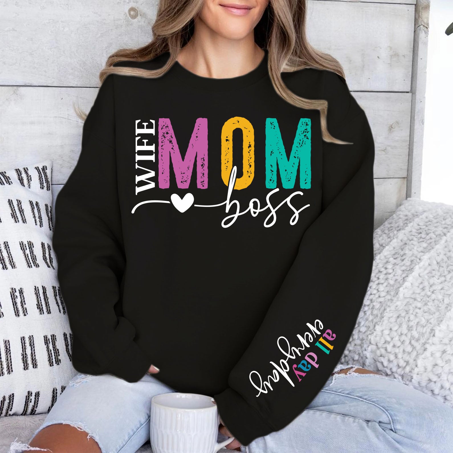 Wife Mom Boss Shirt, All Day Everyday Sleeve Print Sweatshirt, Mother's Day Gifts, Gift For Mom, Gift For Wife 682074