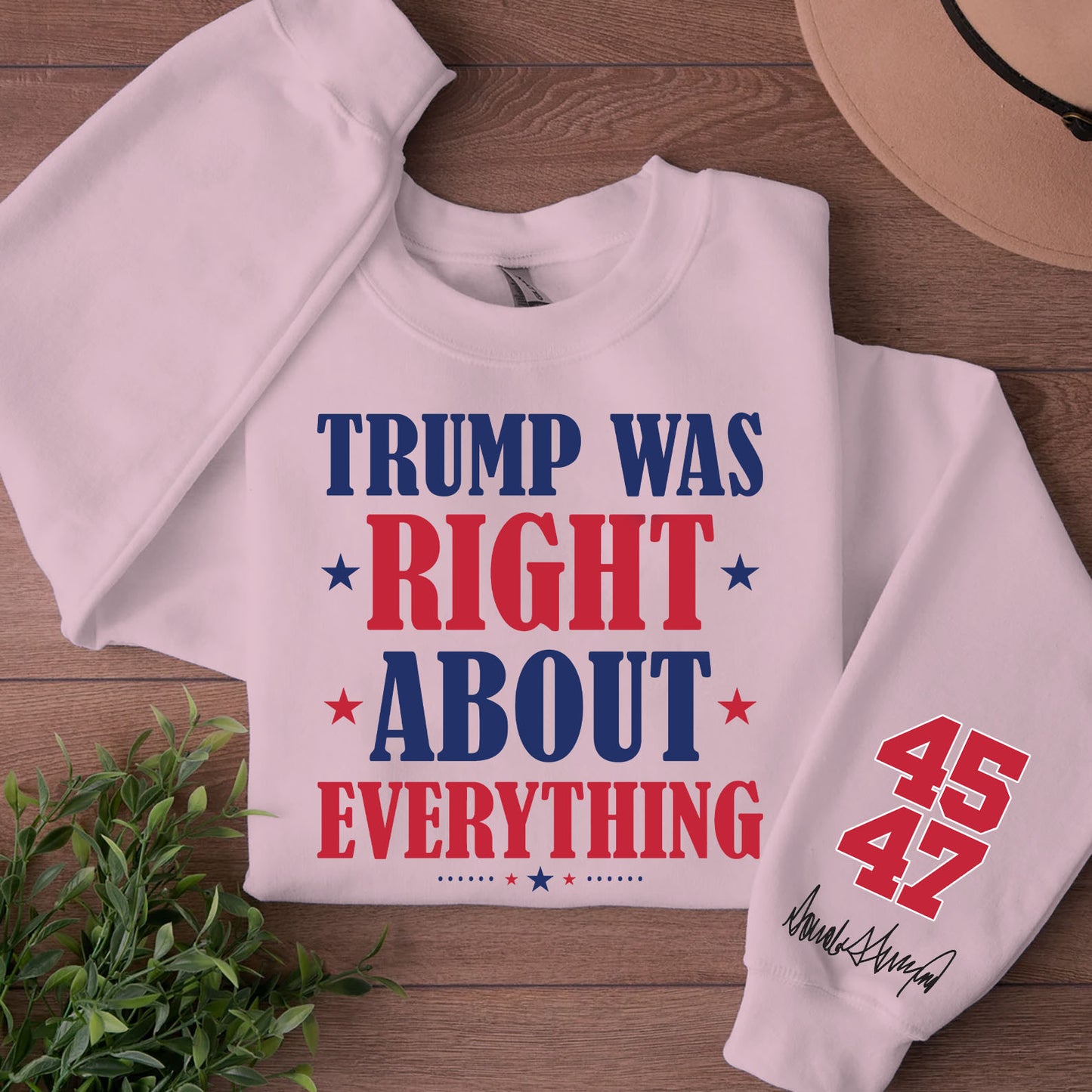 Trump Was Right About Everything Shirt, Trump 45 47 President Sleeve Print Sweatshirt, Republican Gift 682077 - GOP