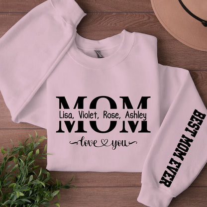 Mom Love You Custom Name Shirt, Personalized Custom Best Mom Ever Sleeve Print Bright Sweatshirt, Mother's Day Gifts, Gift For Mom, Gift For Wife 682083