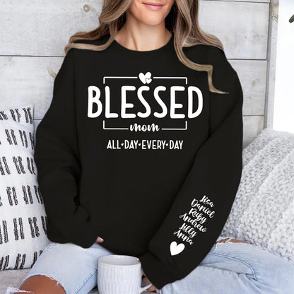 Blessed Mom All Day Everyday Sleeve Custom Name Shirt, Personalized Custom Sleeve Right Print Dark Sweatshirt, Mother's Day Gifts, Gift For Mom, Gift For Wife 682087