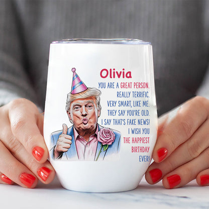 The Happiest Birthday Ever Tumbler, Personalized Custom Name 12oz Wine Tumbler, Gift For Family 682088 - GOP