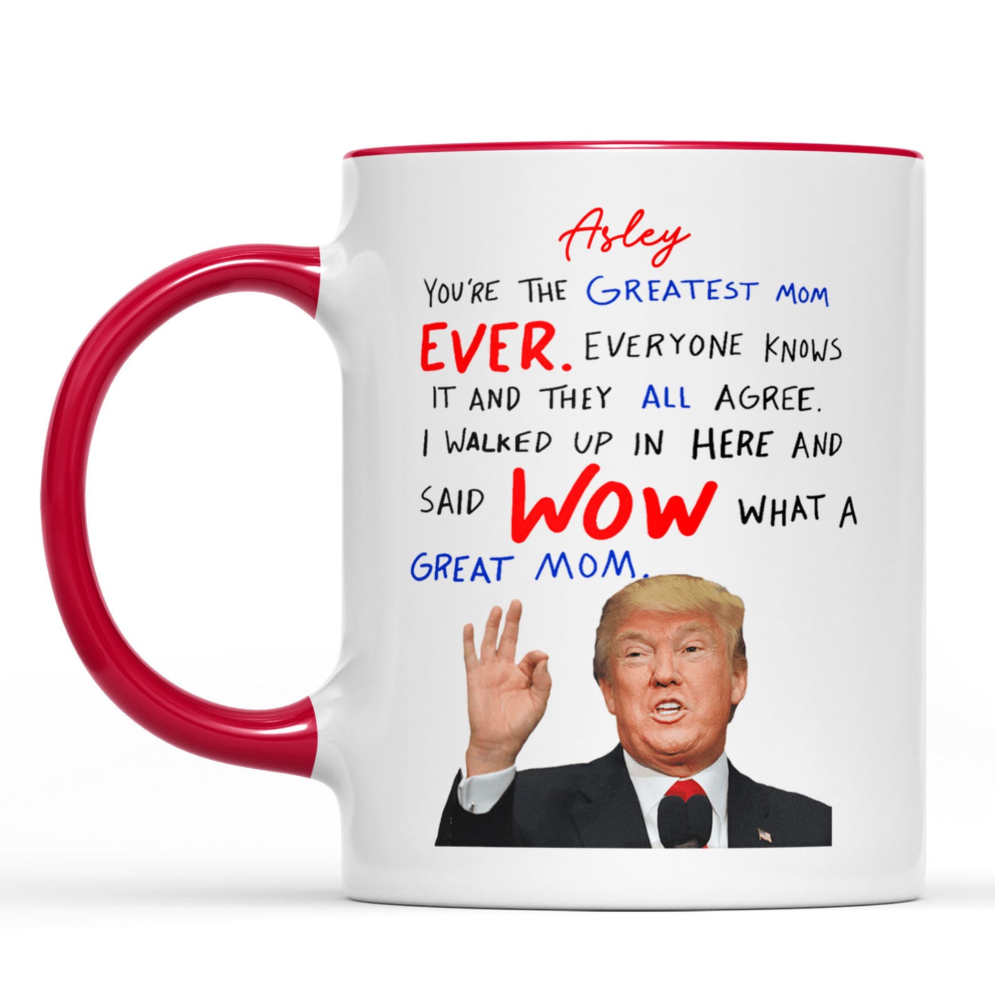 You're The Greatest Mom Ever, Custom Name Trump Mug, Personalized Custom White Mug Accent Mug, Gift For Mom, Gift For Wife 682089 - GOP