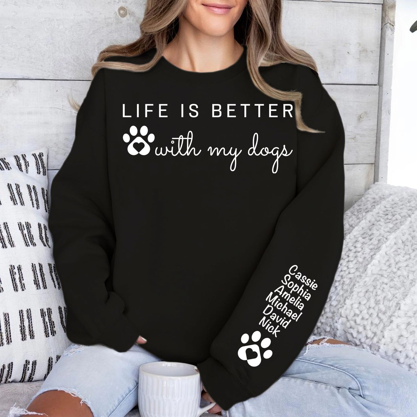 Life Is Better With My Dog Sleeve Custom Name Shirt, Personalized Custom Sleeve Print Dark Sweatshirt, Mother's Day Gifts, Father's Day Gift 682103