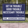 Get in Trouble Necessary Trouble Sign, Personalized Political Protest Sign, 8647 Anti Trump, Civil Rights Icon Protest Yard Sign 682182