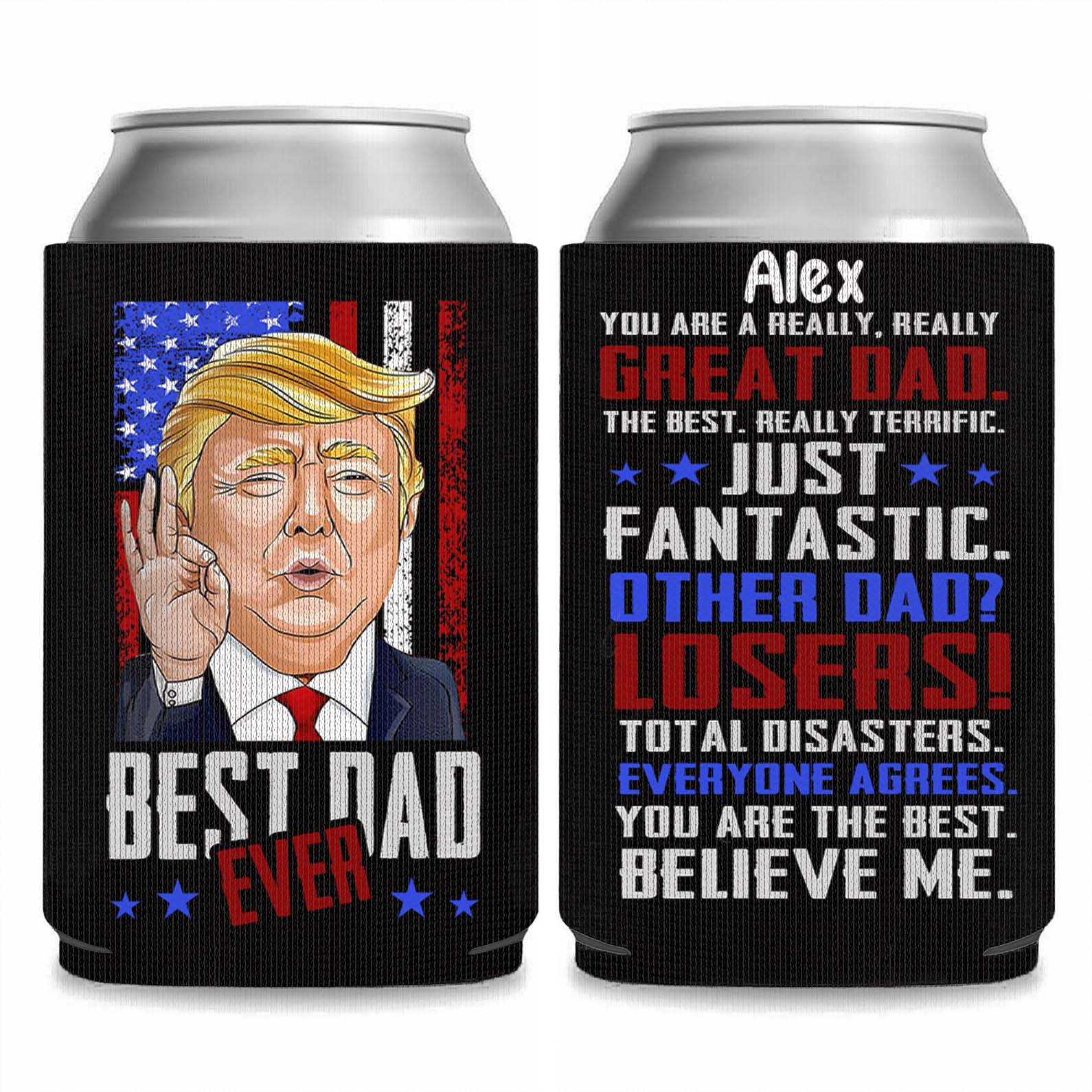 Personalized Best Dad Ever Can Cooler | Custom Funny Trump Father’s Day Gift from Son Daughter | MAGA Papa Gift Idea 682390 - GOP