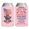 Personalized You're A Really Great Mom Can Cooler | Funny Trump Mother’s Day Gift from Son Daughter | MAGA Mom Gift Idea 682421 - GOP