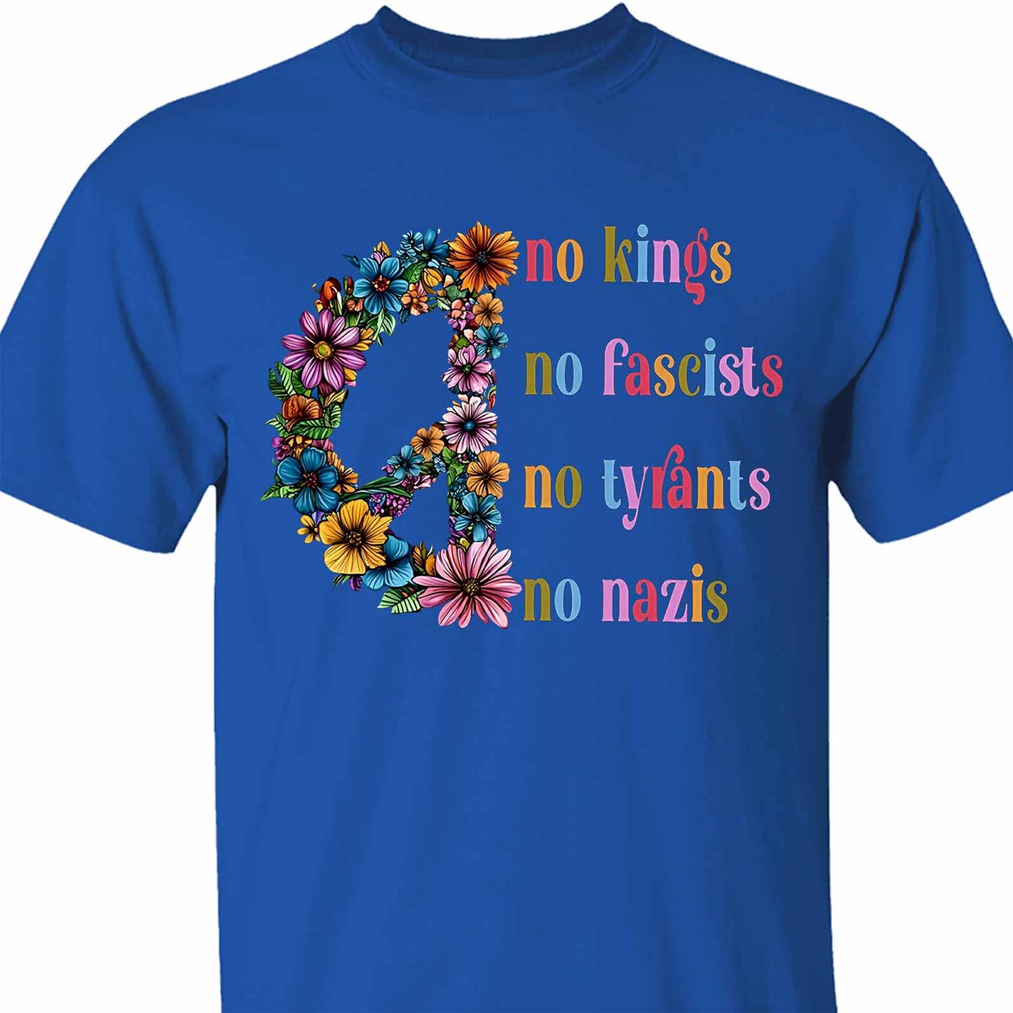 No Kings No Fascists No Tyrants No Nazis Shirt, Anti-Trump Protest Shirt, Patriotic Democracy Shirt 682465