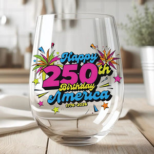Happy 250 Years Birthday USA Wine Glass | America 250th Anniversary | Patriotic 4th of July Wine Glass 682626