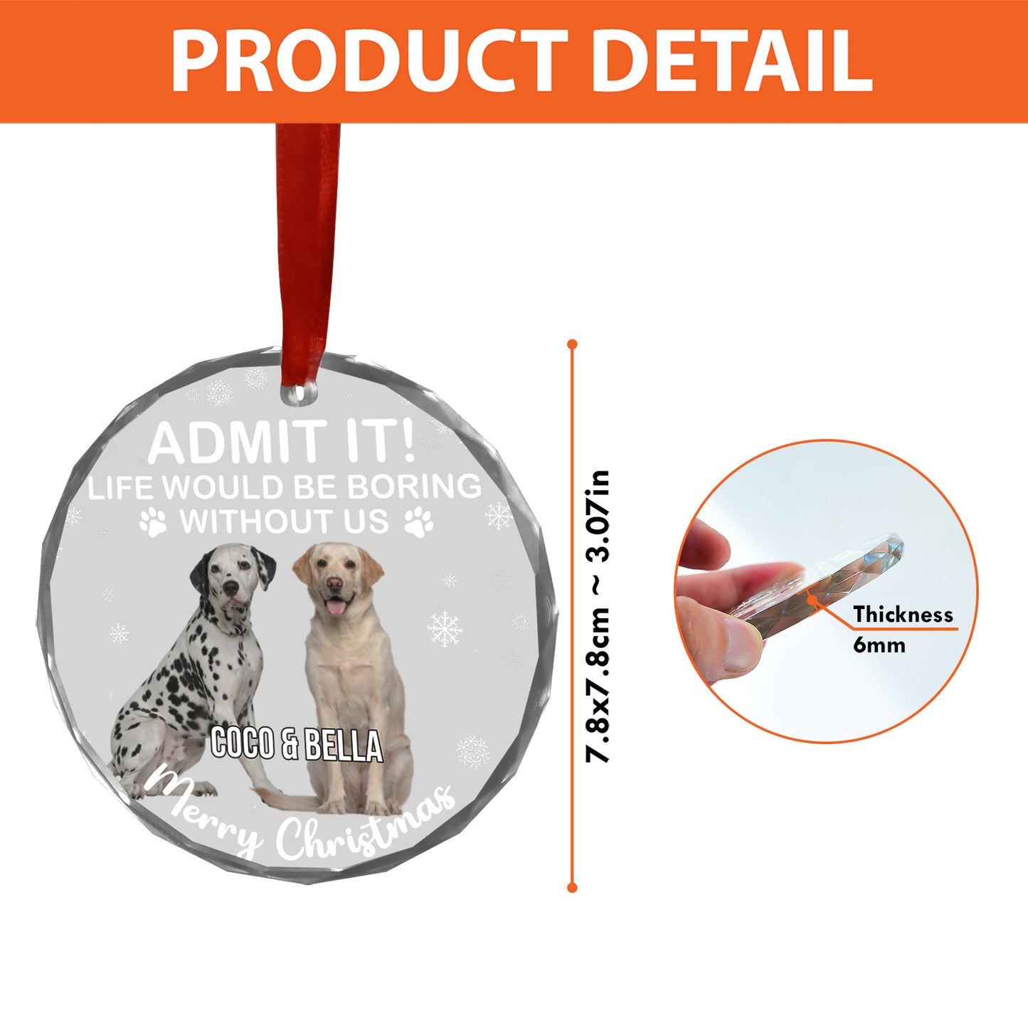 Admit It Life Would Be Boring Without Us Glass Ornament | Custom Photo Glass Ornament | Personalized Gift For Dog Lovers 682652