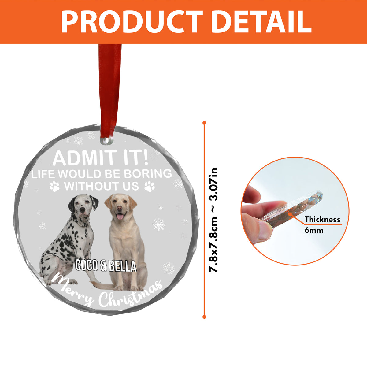 Admit It Life Would Be Boring Without Us Glass Ornament | Custom Photo Glass Ornament | Personalized Gift For Dog Lovers 682652