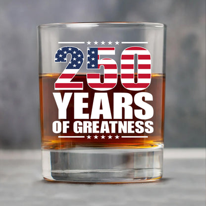 250 Years Of Greatness Glass| America 250 Anniversary | Happy 250th Birthday USA | Patriotic 4th Of July Whiskey Glass Beer Glass 682670