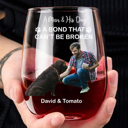A Bond That Can't Be Broken | Personalized Wine Glass | Custom Photo Gift For Dog Lovers 682694