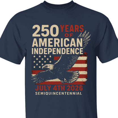 250 Years Of American Independence Shirt | Happy 250th Birthday USA Pullover Hoodie | Patriotic 4th Of July Tee 682799