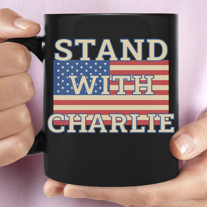 Stand With Charlie Kirk Memorial Mug | RIP Charlie Kirk Mug | A True Patriot Tribute Black Mug | America Freedom 682826