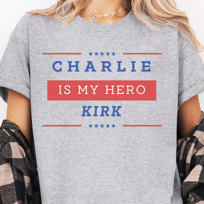 Charlie Kirk Is My Hero Shirt | Memorial Tribute T-Shirt | A True Patriot Charlie Kirk Tee | Conservative Free Speech Apparel | America Freedom 682840