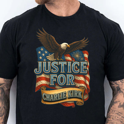 Justice For Charlie Kirk Shirt, Charlie Kirk T Shirt, Charlie Kirk Dark Shirt, Charlie Kirk Eagle Shirt, Charlie Kirk Quote Shirt 682913