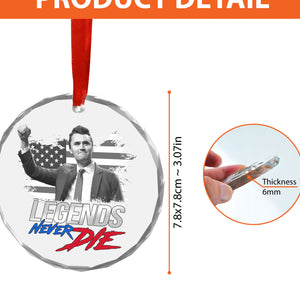 Charlie Kirk Legends Never Die Glass Ornament | Charlie Free Speech Hero Glass Ornament | Political Remembrance Gift Ornament 683008