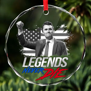 Charlie Kirk Legends Never Die Glass Ornament | Charlie Free Speech Hero Glass Ornament | Political Remembrance Gift Ornament 683008