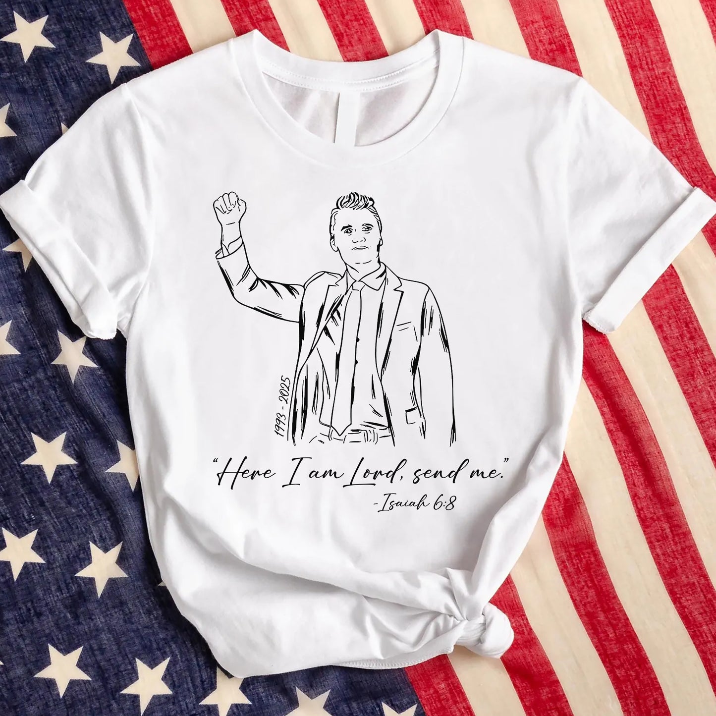 Here I am Lord Send Me Isaiah Charlie Kirk Shirt | Justice Charlie Kirk Memorial Shirt 683095